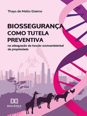 cover image of Biossegurança como tutela preventiva na adequação da função socioambiental da propriedade